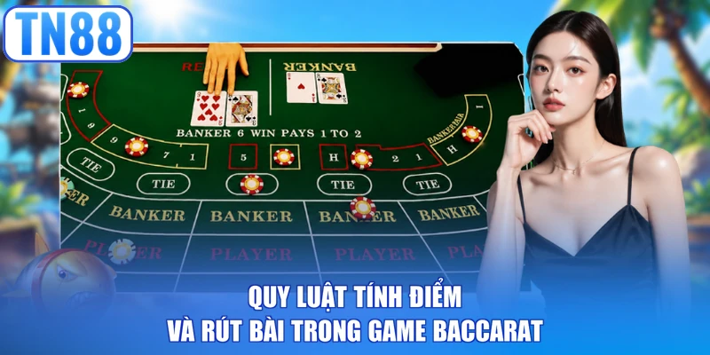 Quy luật tính điểm và rút bài trong game baccarat
