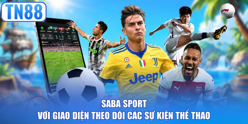 Saba Sport với giao diện theo dõi các sự kiện thể thao