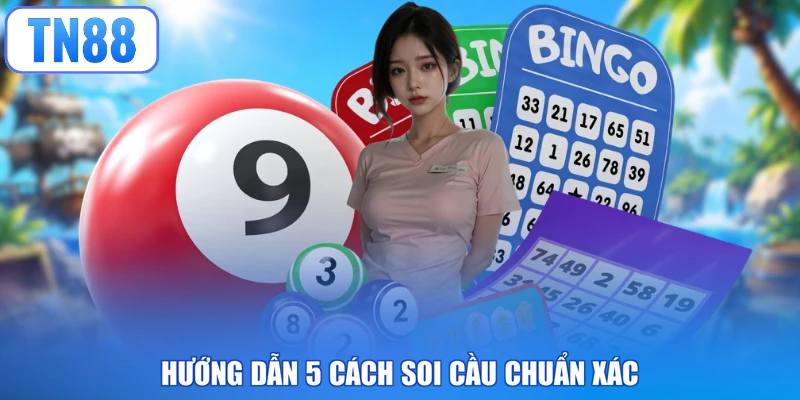 Hướng dẫn 5 cách soi cầu chuẩn xác