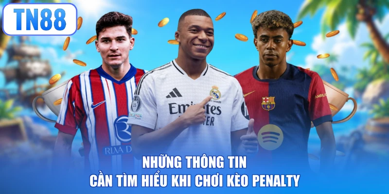 Những thông tin cần tìm hiểu khi chơi kèo penalty